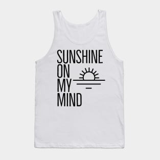 SUNSHINE ON MY MIND Tank Top